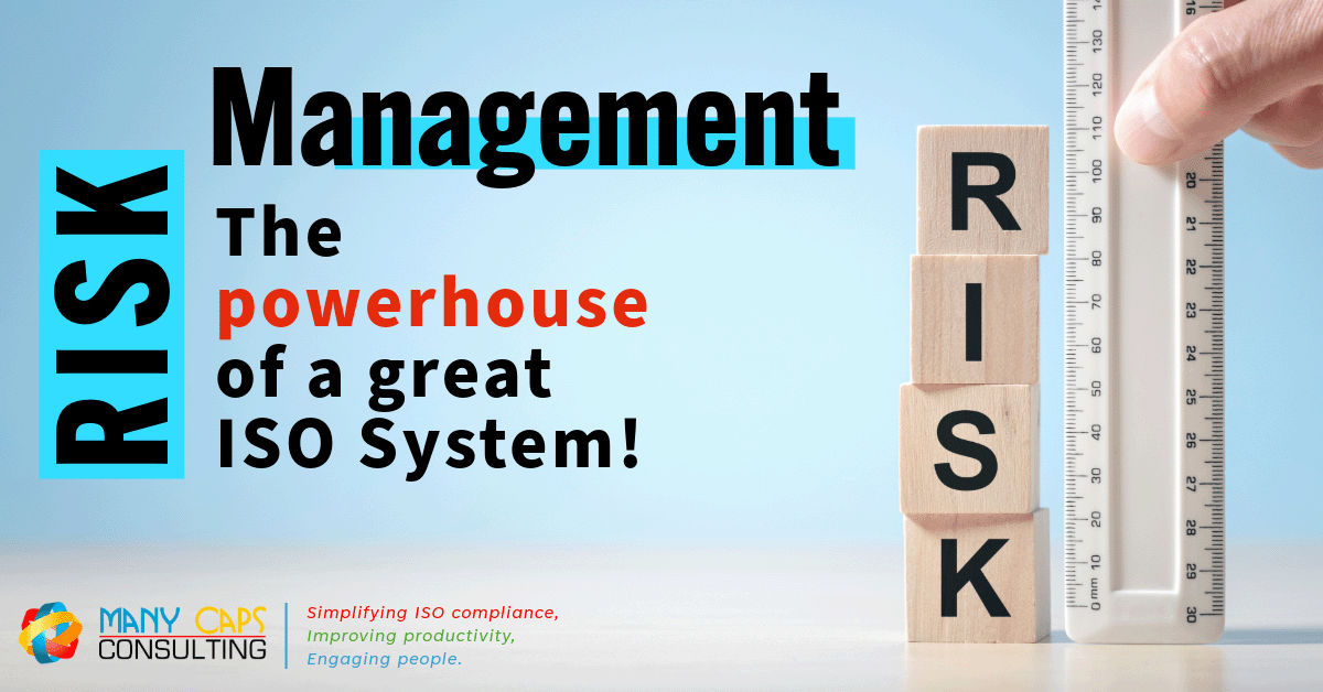 Risk Management – The Powerhouse of a Great ISO System!