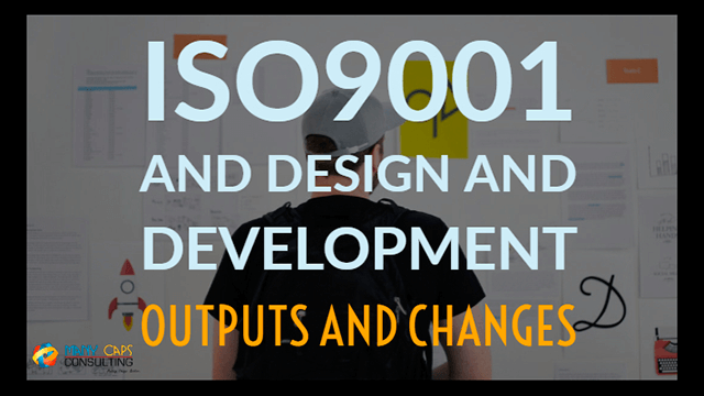 ISO9001-and-design-and-development-Outputs-and-Changes-tiny