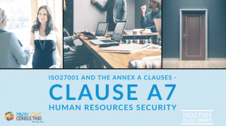 ISO27001 and The Annex A Clauses - Clause A7 – Human Resources Security