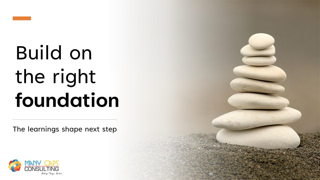 Build on the right foundation