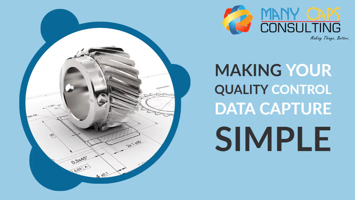 Making your Quality Control Data Capture Simple